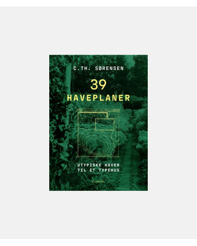 39 haveplaner - utypiske haver til et typehus - C.Th. Sørensen